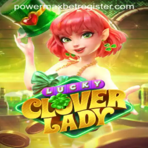 Experience Exhilaration with LuckyCloverLady: A Deep Dive into PowerMaxBet's Latest Sensation