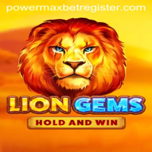 Exploring LionGems: A PowerMaxBet Adventure