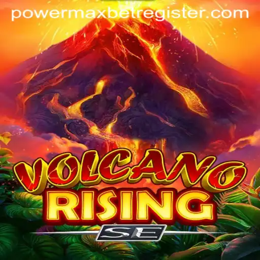 VolcanoRisingSE and the PowerMaxBet Phenomenon