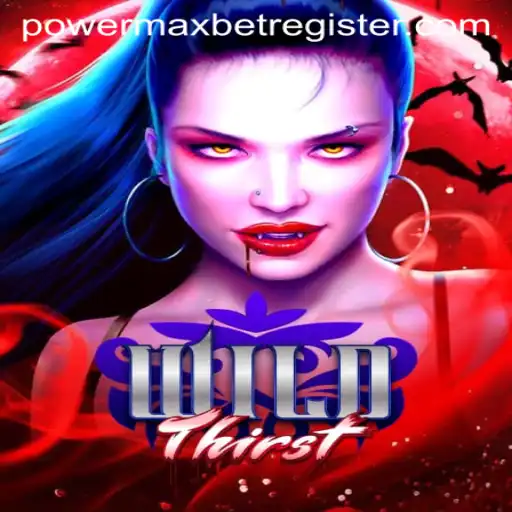 Unveiling the Thrills of WildThirst: Understanding the PowerMaxBet Feature