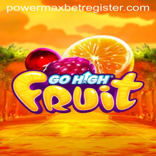 Exploring the Dynamic World of GoHighFruit and the Thrill of PowerMaxBet